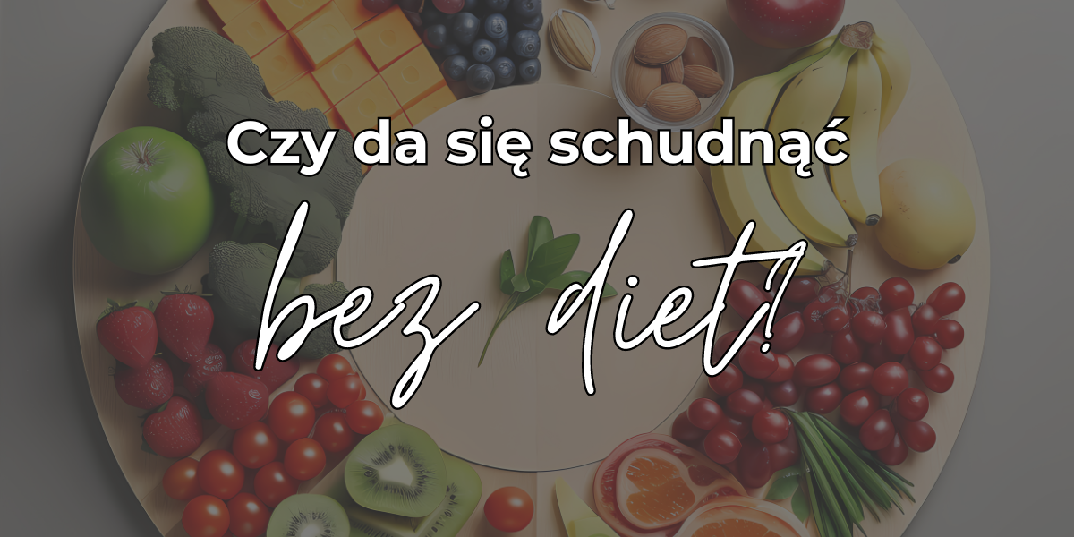 Czy da się schudnąć bez diet