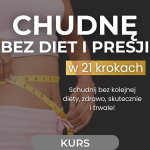 Chudnę bez diet i presji. 21 kroków do skutecznej redukcji. Kurs