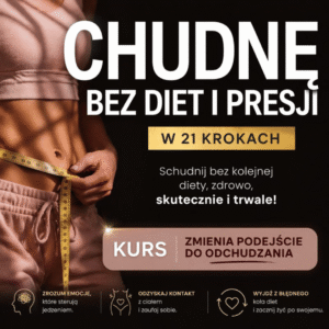 Chudnę bez diet i presji. 21 kroków do skutecznej redukcji. Kurs