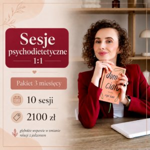 Sesje psychodietetyczne 1:1  |  3 miesięczny pełny pakiet 10 sesji