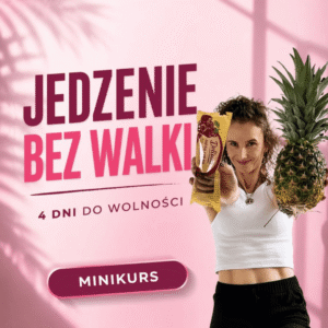 Jedzenie bez walki. 4 dni do wolności. Mini kurs