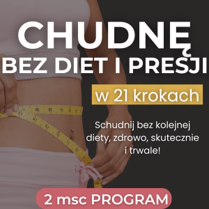 Chudnę bez diet i presji. 21 kroków do skutecznej redukcji. Program
