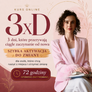 3xD 72 godziny do szybkiego zaktywowania. 3 dniowy kurs